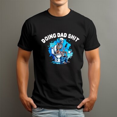 Marškinėliai Doing dad shit Marškinėliai Doing dad shit